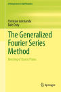 The Generalized Fourier Series Method: Bending of Elastic Plates