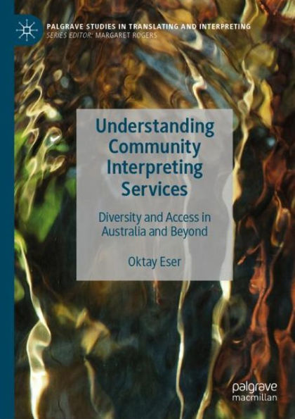 Understanding Community Interpreting Services: Diversity and Access Australia Beyond