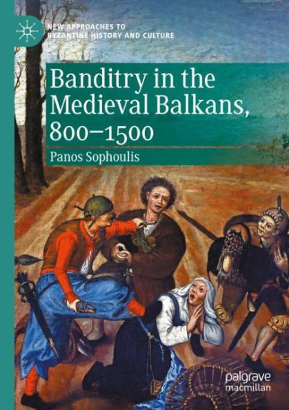 Banditry the Medieval Balkans, 800-1500