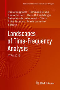 Title: Landscapes of Time-Frequency Analysis: ATFA 2019, Author: Paolo Boggiatto