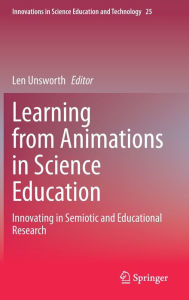 Title: Learning from Animations in Science Education: Innovating in Semiotic and Educational Research, Author: Len Unsworth