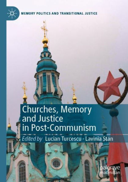 Churches, Memory and Justice Post-Communism