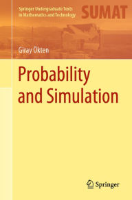 Title: Probability and Simulation, Author: Giray Ökten