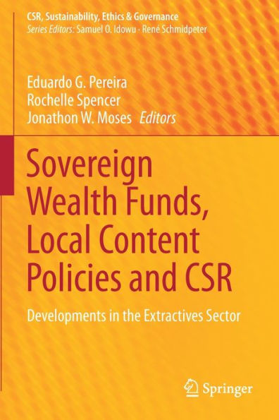 Sovereign Wealth Funds, Local Content Policies and CSR: Developments the Extractives Sector
