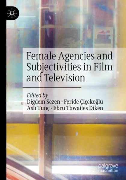 Female Agencies and Subjectivities Film Television