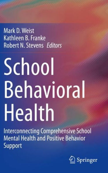 School Behavioral Health: Interconnecting Comprehensive Mental Health and Positive Behavior Support