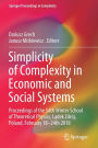 Simplicity of Complexity in Economic and Social Systems: Proceedings of the 54th Winter School of Theoretical Physics, Ladek Zdrï¿½j, Poland, February 18-24th 2018