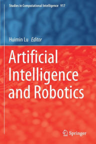 Title: Artificial Intelligence and Robotics, Author: Huimin Lu