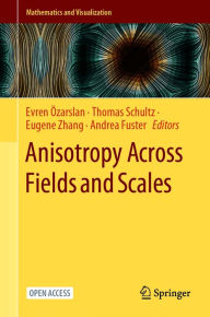 Title: Anisotropy Across Fields and Scales, Author: Evren Özarslan