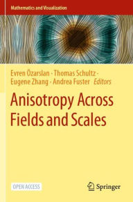 Title: Anisotropy Across Fields and Scales, Author: Evren ïzarslan