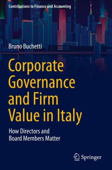 Corporate Governance and Firm Value Italy: How Directors Board Members Matter