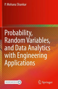 Title: Probability, Random Variables, and Data Analytics with Engineering Applications, Author: P. Mohana Shankar