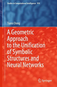 Title: A Geometric Approach to the Unification of Symbolic Structures and Neural Networks, Author: Tiansi Dong