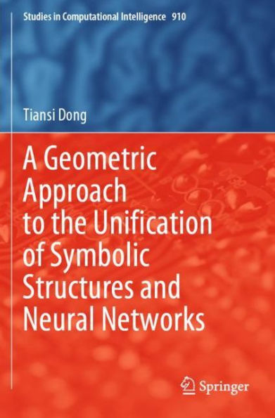 A Geometric Approach to the Unification of Symbolic Structures and Neural Networks