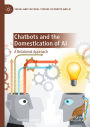 Chatbots and the Domestication of AI: A Relational Approach