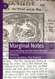 Title: Marginal Notes: Social Reading and the Literal Margins, Author: Patrick Spedding