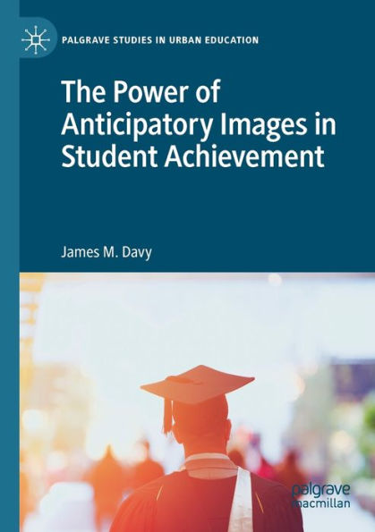The Power of Anticipatory Images Student Achievement