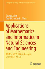 Title: Applications of Mathematics and Informatics in Natural Sciences and Engineering: AMINSE 2019, Tbilisi, Georgia, September 23-26, Author: George Jaiani