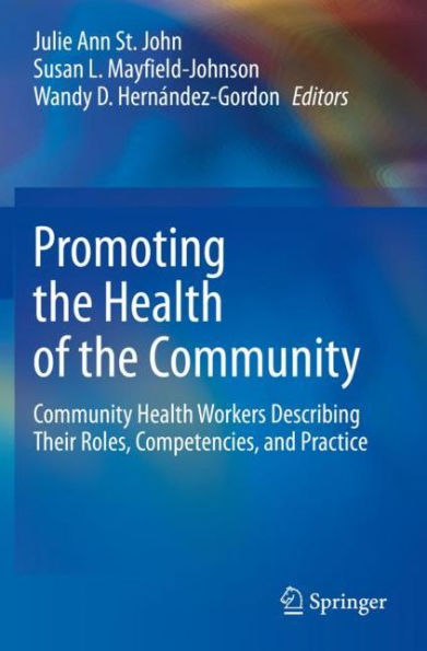 Promoting the Health of Community: Community Workers Describing Their Roles, Competencies, and Practice