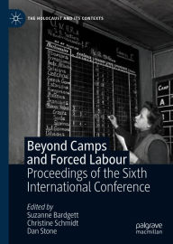 Title: Beyond Camps and Forced Labour: Proceedings of the Sixth International Conference, Author: Suzanne Bardgett