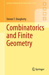 Title: Combinatorics and Finite Geometry, Author: Steven T. Dougherty