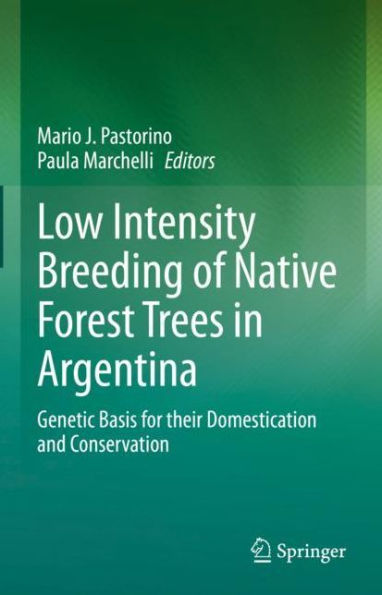 Low Intensity Breeding of Native Forest Trees Argentina: Genetic Basis for their Domestication and Conservation