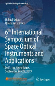 Title: 6th International Symposium of Space Optical Instruments and Applications: Delft, the Netherlands, September 24-25, 2019, Author: H. Paul Urbach