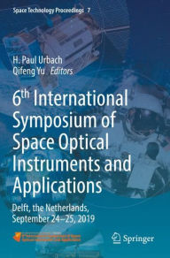 Title: 6th International Symposium of Space Optical Instruments and Applications: Delft, the Netherlands, September 24-25, 2019, Author: H. Paul Urbach