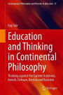 Education and Thinking in Continental Philosophy: Thinking against the Current in Adorno, Arendt, Deleuze, Derrida and Ranciï¿½re