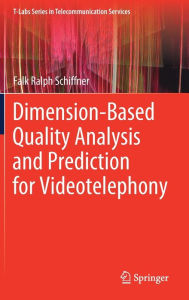 Title: Dimension-Based Quality Analysis and Prediction for Videotelephony, Author: Falk Ralph Schiffner