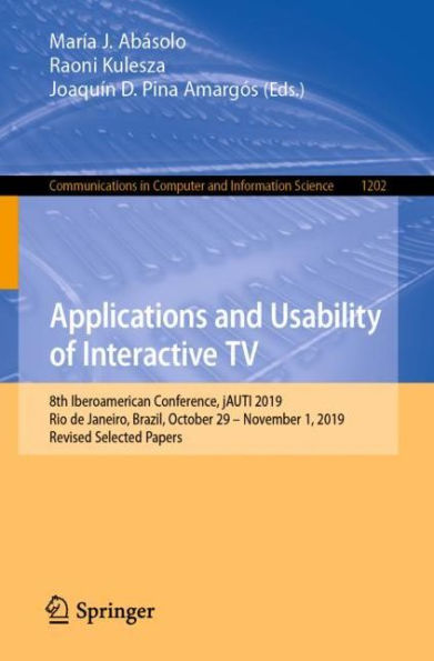 Applications and Usability of Interactive TV: 8th Iberoamerican Conference, jAUTI 2019, Rio de Janeiro, Brazil, October 29-November 1, 2019, Revised Selected Papers