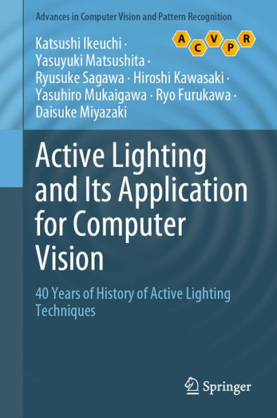 Active Lighting and Its Application for Computer Vision: 40 Years of History of Active Lighting Techniques