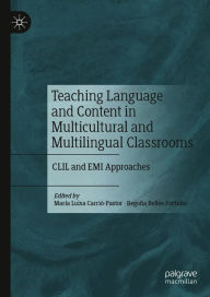 Title: Teaching Language and Content in Multicultural and Multilingual Classrooms: CLIL and EMI Approaches, Author: María Luisa Carrió-Pastor