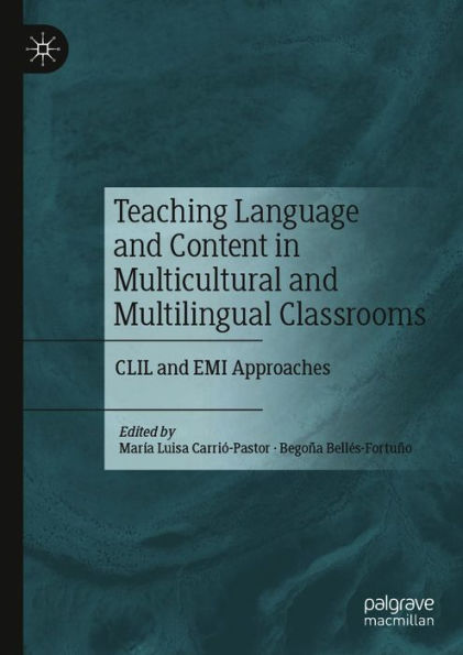 Teaching Language and Content in Multicultural and Multilingual Classrooms: CLIL and EMI Approaches