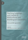 Teaching Language and Content in Multicultural and Multilingual Classrooms: CLIL and EMI Approaches