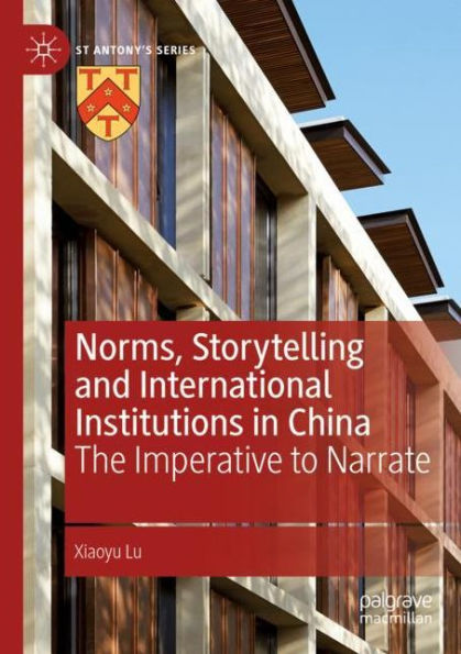 Norms, Storytelling and International Institutions China: The Imperative to Narrate