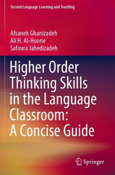 Higher Order Thinking Skills in the Language Classroom: A Concise Guide
