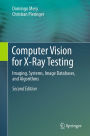 Computer Vision for X-Ray Testing: Imaging, Systems, Image Databases, and Algorithms