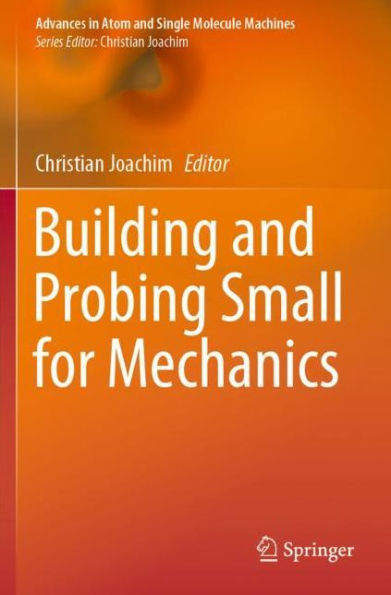 Building and Probing Small for Mechanics