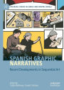 Spanish Graphic Narratives: Recent Developments in Sequential Art