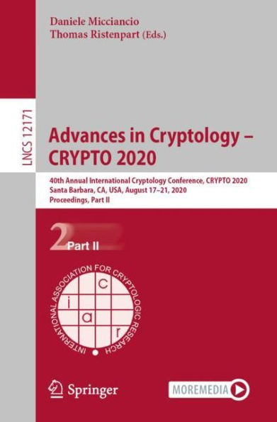 Advances Cryptology - CRYPTO 2020: 40th Annual International Conference, 2020, Santa Barbara, CA, USA, August 17-21, Proceedings, Part II