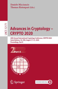 Title: Advances in Cryptology - CRYPTO 2020: 40th Annual International Cryptology Conference, CRYPTO 2020, Santa Barbara, CA, USA, August 17-21, 2020, Proceedings, Part II, Author: Daniele Micciancio