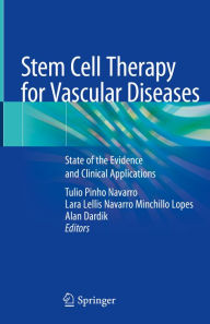 Title: Stem Cell Therapy for Vascular Diseases: State of the Evidence and Clinical Applications, Author: Tulio Pinho Navarro