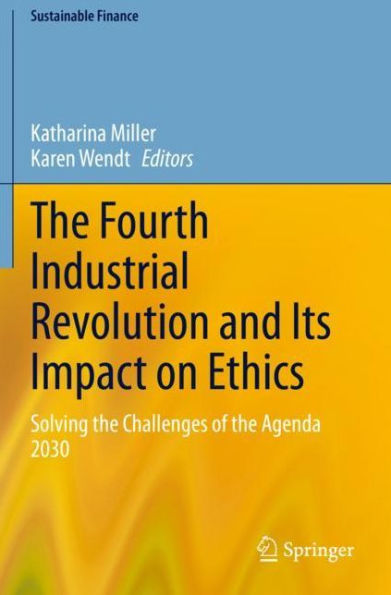 the Fourth Industrial Revolution and Its Impact on Ethics: Solving Challenges of Agenda 2030