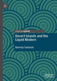 Title: Desert Islands and the Liquid Modern, Author: Barney Samson