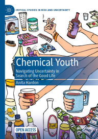 Title: Chemical Youth: Navigating Uncertainty in Search of the Good Life, Author: Anita Hardon