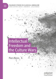 Title: Intellectual Freedom and the Culture Wars, Author: Piers Benn