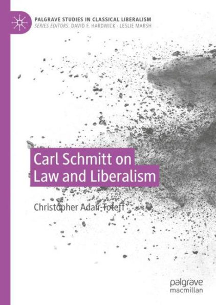 Carl Schmitt on Law and Liberalism