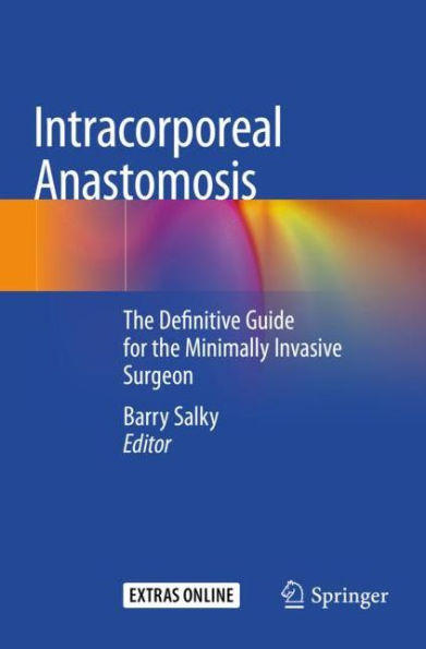 Intracorporeal Anastomosis: the Definitive Guide for Minimally Invasive Surgeon