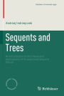 Sequents and Trees: An Introduction to the Theory and Applications of Propositional Sequent Calculi